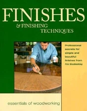 Finishes and Finishing Techniques: Professional Secrets for Simple & Beautif...