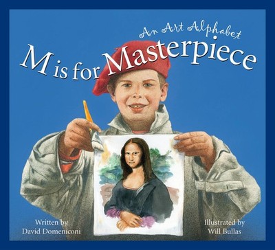 M is for Masterpiece: An Art Alphabet (Art and Culture) - David Domeniconi -...