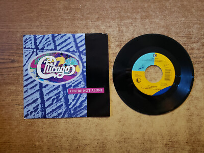 1988 EXCELLENT SLEEVE & VG+ 45 Chicago You're Not Alone/ IT'S ALRIGHT 27757 45