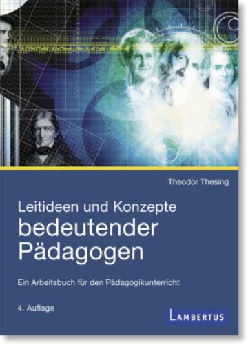 Thumbnail - Leitideen Und Konzepte Bedeutender Pädagogen Ein Arbeitsbuch Für Den