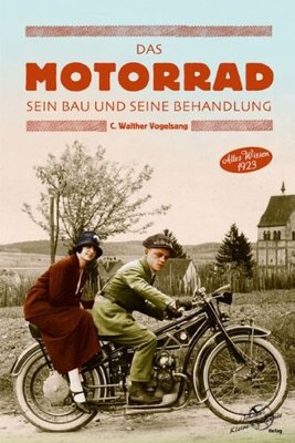 Das Motorrad sein Bau und seine Behandlung Modelle Typen Oldimer Marken Buch