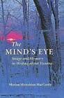The Mind's Eye: Image and Memory in Writing About Trauma by Marian Mesrobian MacCurdy (Paperback, 2006)
