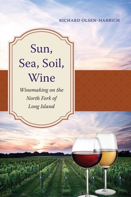 Sun, Sea, Soil, Wine | Winemaking on the North Fork of Long Island | Taschenbuch