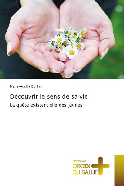 DéCouvrir Le Sens De Sa Vie La QuêTe Existentielle Des Jeunes Durliat Buch 2021-image