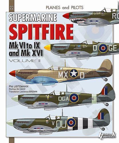 Supermarine Spitfire: Volume 2 (Planes and Pilots), Listemann, Phil H.,
