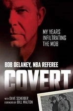 Covert: My Years Infiltrating the Mob - Bob Delaney, 1402767145, paperback