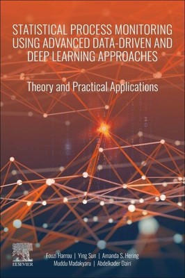 Statistical Process Monitoring Using Advanced Data-Driven and Deep Learning...
