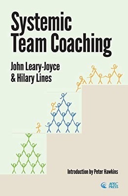 Systemic Team Coaching,John Leary-joyce, Hilary Lines