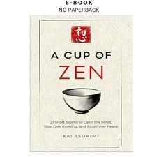 A Cup of Zen: 21 Short Stories to Calm the Mi...