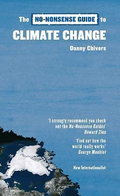 No-Nonsense Guide to Climate Change: The Science, the Solutions, the Way Forward