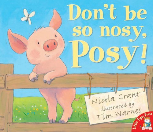 Don't Be So Nosy, Posy!, Grant, Nicola, Very GoodBooks