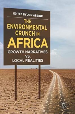 The Environmental Crunch in Africa: Growth Narratives vs. Local