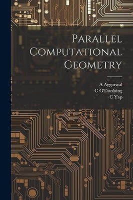 Parallel Computational Geometry -  NEW C. O'dunlaing 2023