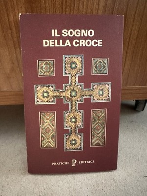 IL SOGNO DELLA CROCE  e liriche del duecento inglese sulla passione pratiche Ed