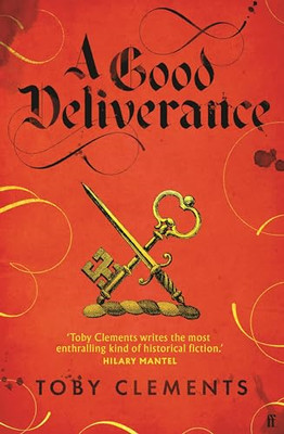 A Good Deliverance - Hardback NEW Clements, Toby 01/10/2024