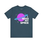 I Need My Space T-Shirt, Retro Space Typography, Funny Introvert Outerspace Tee