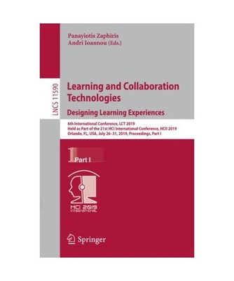 Learning and Collaboration Technologies. Designing Learning Experiences: 6th Int