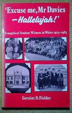Fielder, Geraint D. EXCUSE ME, MR DAVIES - HALLELUJAH! EVANGELICAL STUDENT WITNE