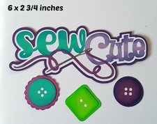 SEW CUTE TITLE EVERYDAY GIRL premade paper piecing 3D die cut by Rhonda