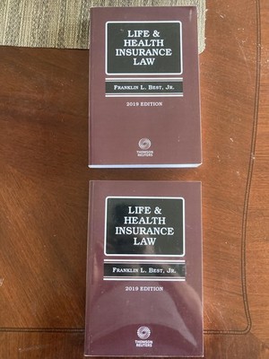 Life & Health Insurance Law 2019 Edition by Franklin L Best - Thomson Reuters