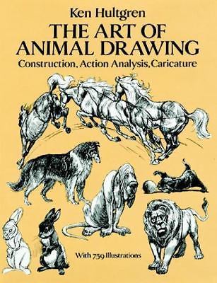 The Art of Animal Drawing: Construction, Act- 0486274268, Ken Hultgen, paperback