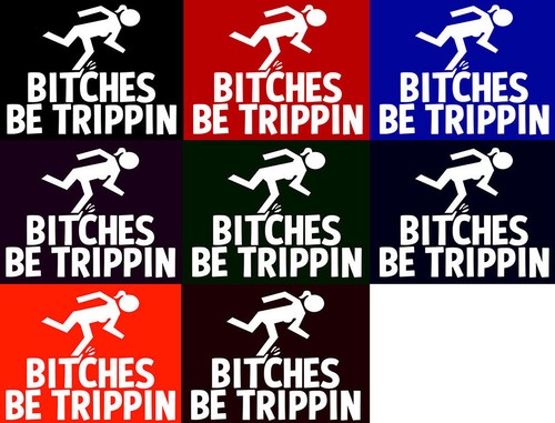 Bitches Be Trippin T-Shirt. Lustiges Geschenk TShirt lustige Offensive tolle T-Shirts - Bild 2 von 3
