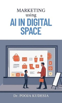 Marketing using AI in Digital Space by Dr Pooja Kudesia Hardcover Book