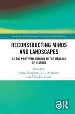 Reconstructing Minds and Landscapes: Silent Post-War Memory in the Margins of Hi