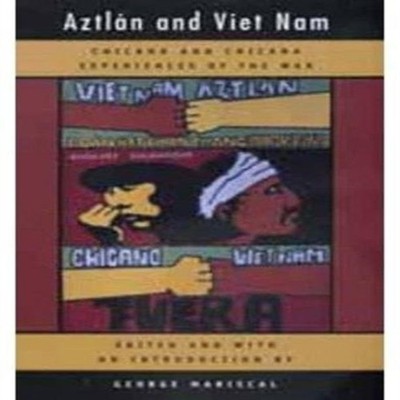 Aztlan and Viet Nam University Of California Press Paperback Univ
