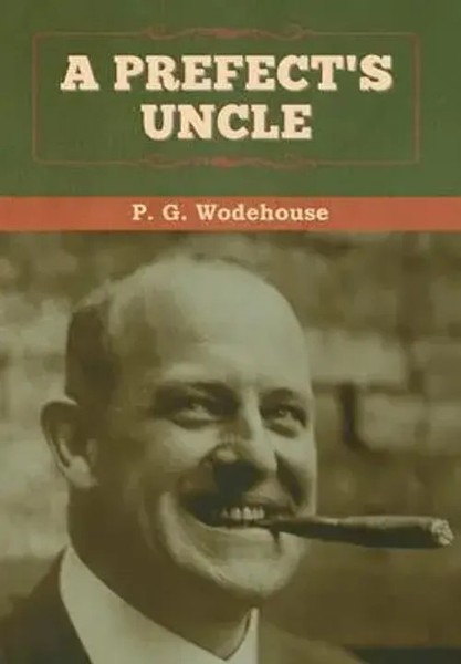 P. G. Wodehouse | A Prefect's Uncle | Buch | Englisch (2020) | Gebunden-image