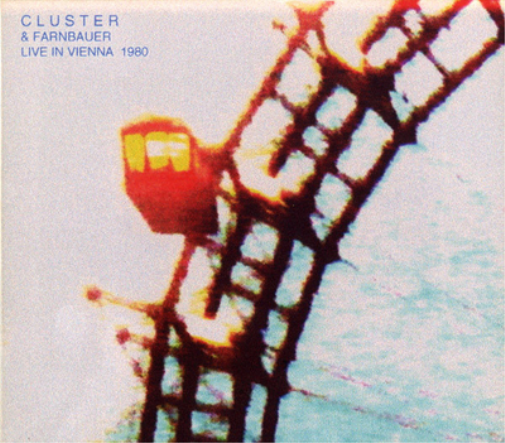 Cluster Cluster and Farnbauer Live in Vienna 1980 (Vinyl LP) 12" Album