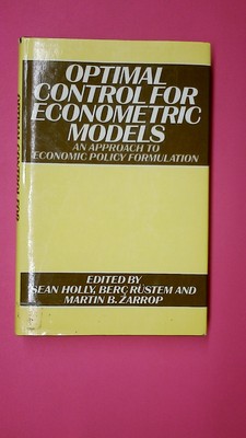 143731 S. Holly OPTIMAL CONTROL FOR ECONOMETRIC MODELS An Approach to Economic