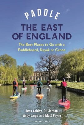 Paddle the East of England by Andrew Large PAPERBACK 9781399418430