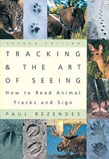 Tracking and the Art of Seeing: How to Read Animal Tracks and Sign by Rezendes,