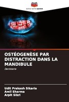 OstÉOgenÈSe PAR Distraction Dans LA Mandibule Udit Prakash Sikaria