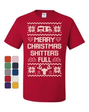Merry Christmas Shitter's Full T-Shirt Ugly Sweatshirt Xmas