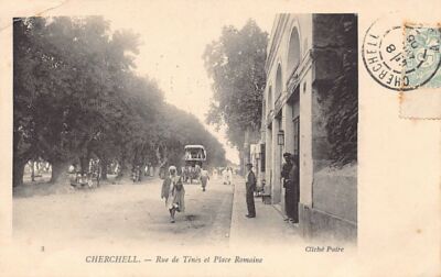Algeria - CHERCHELL - Rue de Ténès and Place Romaine