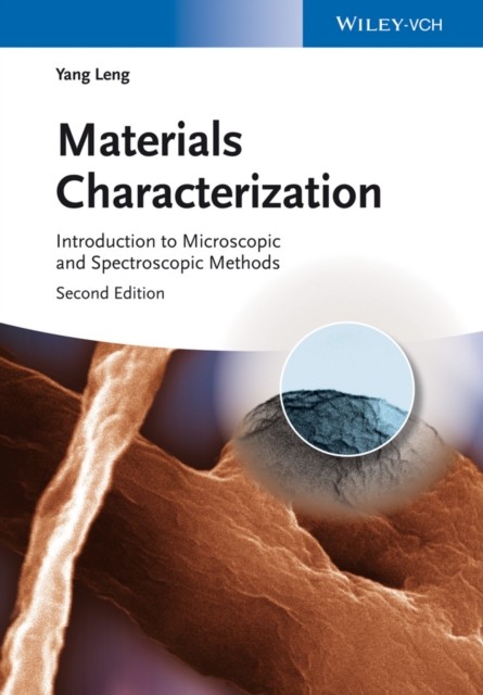 Materials Characterization: Introduction to Microscopic  by Yang Leng HARDBACK