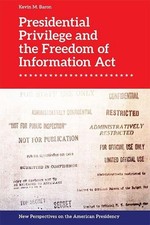 Presidential Privilege and the Freedom of Information Act by Kevin M. Baron (Eng