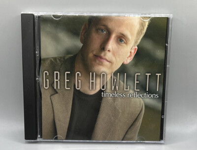 GREG HOWLETT - Timeless Reflections - CD -2003 Willow Lake Prod ...