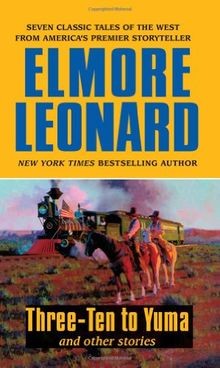 Three-Ten to Yuma and Other Stories von Leonard, Elmore | Buch | Zustand gut