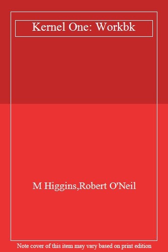 Kernel One: Workbk,M Higgins,Robert O'Neil