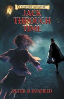 Jack Through Time | A Middle-Grade Time-Travelling Storyline Adventure (Book 3)