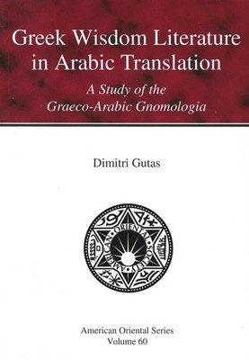 Greek Wisdom Literature in Arabic Translation Dimitri Gutas Taschenbuch Englisch
