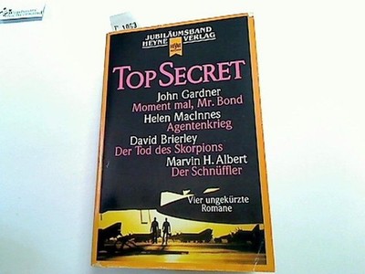 Top-secret. Gardner, John, Helen MacInnes und Marvin H. Albert Brierley, David :