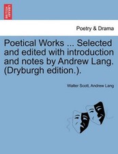 Poetical Works ... Selected and Edited with Introduction and Notes by Andrew Lan