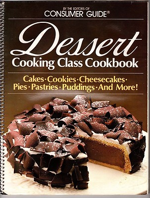 DESSERT COOKING CLASS COOKBOOK Editors Consumer Guide SC Spiral 1982 64 pg
