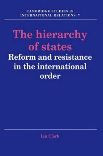 The Hierarchy of States : Reform and Resistance in the International Order
