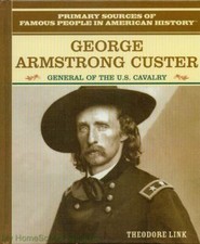 New GEORGE ARMSTRONG CUSTER Primary Sources American History Soldier Homeschool