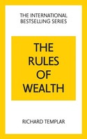 Richard Templar | The Rules Of Wealth: A Personal Code For Prosperity And Plenty